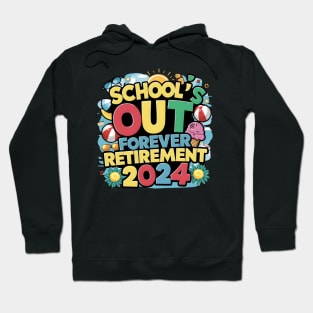 Celebrate Retirement School's Out Forever Funny Retirement Hoodie